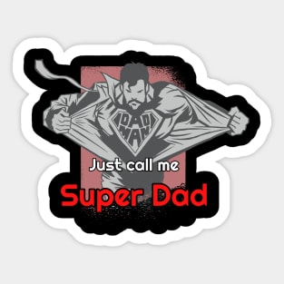 Just call me super dad shirt Sticker